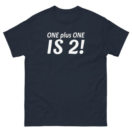 1. ONE PLUS ONE IS 2 FUNNY SATITE SARCASM Unisex classic tee - Image 4