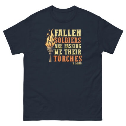 Fallen soldiers are passing me their torches religious political saying quote Unisex classic tee - Image 4