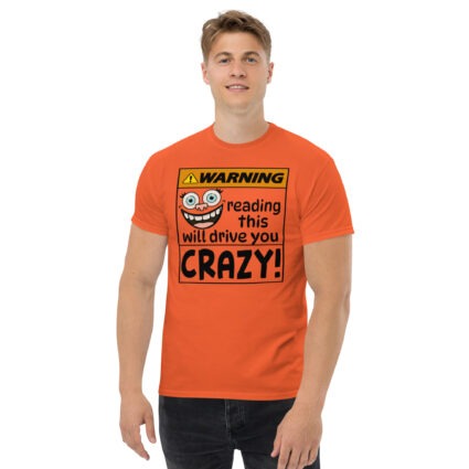 1a Warning reading this will drive you crazy funny satire Unisex classic tee - Image 5