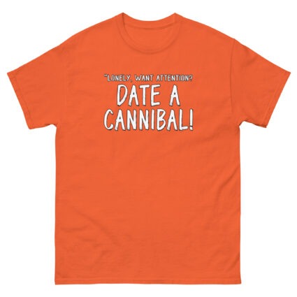 1. Lonely want attention date a cannibal funny satireUnisex classic tee - Image 11