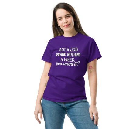 1D. Got a job funny Unisex classic tee - Image 5