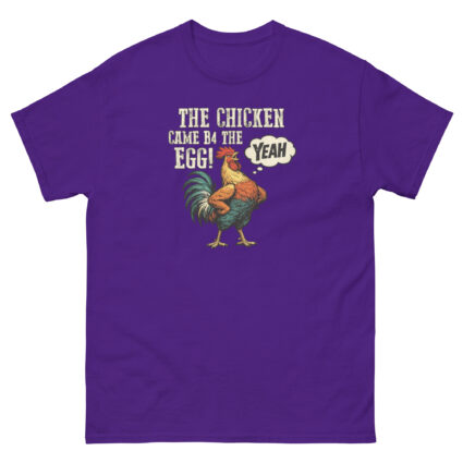 1a The chicken came b4 the egg funny satire Unisex classic tee - Image 5