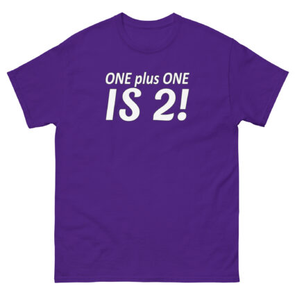 1. ONE PLUS ONE IS 2 FUNNY SATITE SARCASM Unisex classic tee - Image 5