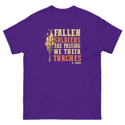 Fallen soldiers are passing me their torches religious political saying quote Unisex classic tee