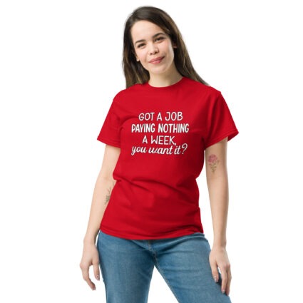 1D. Got a job funny Unisex classic tee - Image 6