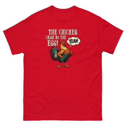 1a The chicken came b4 the egg funny satire Unisex classic tee - Image 6
