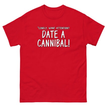 1. Lonely want attention date a cannibal funny satireUnisex classic tee - Image 4