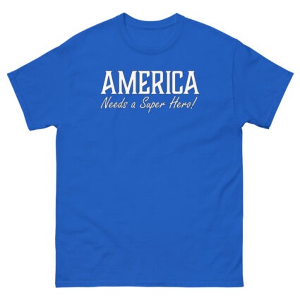 1. America needs a superhero sarcasm satire political Unisex classic tee - Image 6