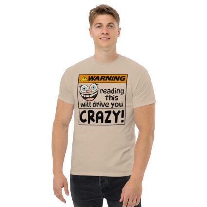 1a Warning reading this will drive you crazy funny satire Unisex classic tee - Image 12