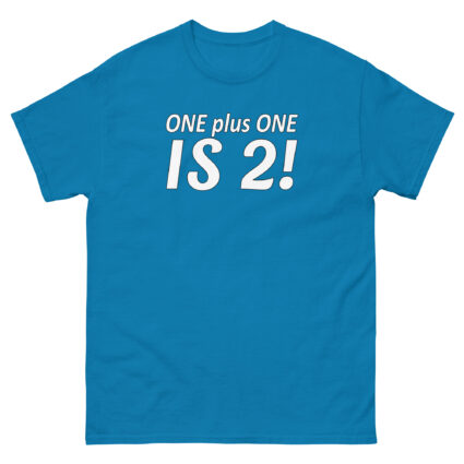 1. ONE PLUS ONE IS 2 FUNNY SATITE SARCASM Unisex classic tee - Image 9