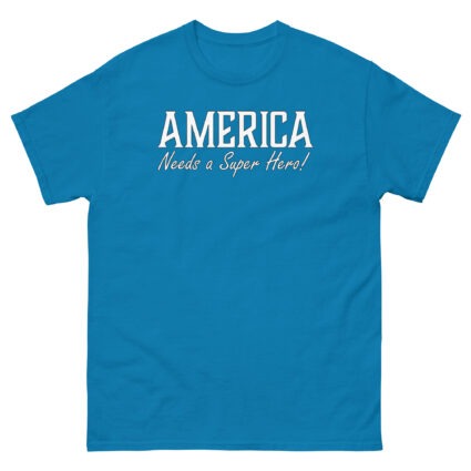 1. America needs a superhero sarcasm satire political Unisex classic tee - Image 8