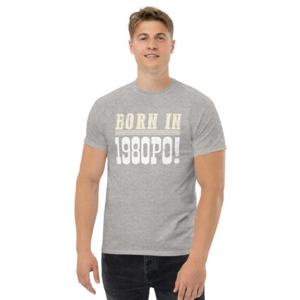 1a Born in 1980PO Gen Y funny satire Unisex classic tee - Image 14