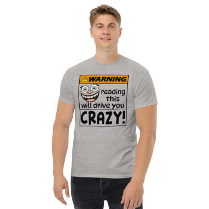 1a Warning reading this will drive you crazy funny satire Unisex classic tee - Image 11