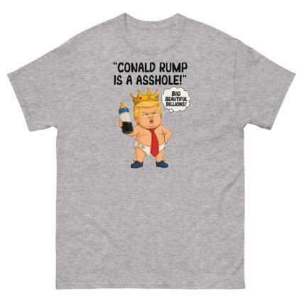 1. Conald Rump is a asshole funny sarcastic political Unisex classic tee - Image 11