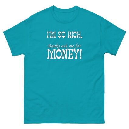 1 - 2 Im so rich banks ask me for momey funny Unisex classic tee - Image 10