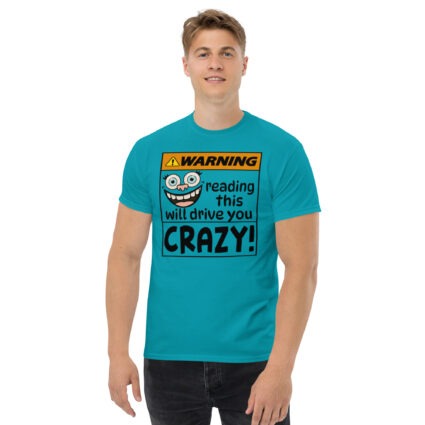 1a Warning reading this will drive you crazy funny satire Unisex classic tee - Image 6