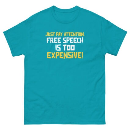 Just pay attention free speech is too expensive funny sarcasm Unisex classic tee - Image 13