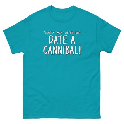 1. Lonely want attention date a cannibal funny satireUnisex classic tee - Image 12