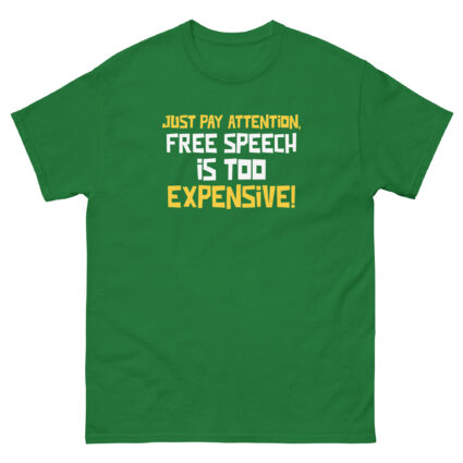 Just pay attention free speech is too expensive funny sarcasm Unisex classic tee - Image 9