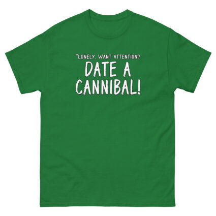 1. Lonely want attention date a cannibal funny satireUnisex classic tee - Image 7