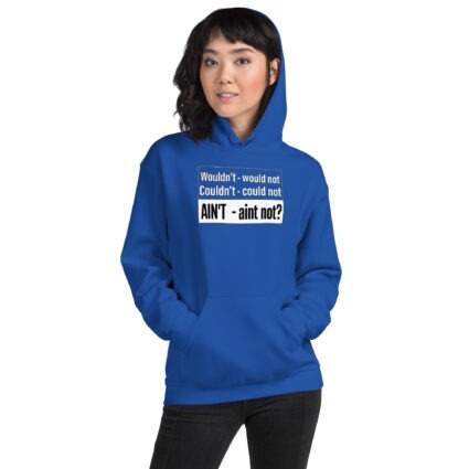 1. Wouldn't would not Unisex Hoodie