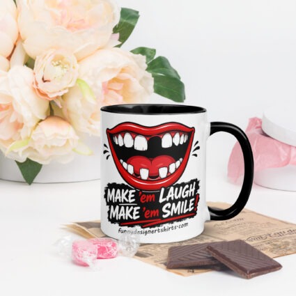 1. Make em smile make em laugh funny Mug with Color Inside - Image 27
