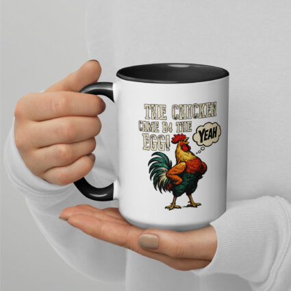 The chicken came b4 the egg funny satire Mug with Color Inside - Image 4