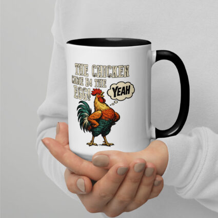 The chicken came b4 the egg funny satire Mug with Color Inside - Image 5