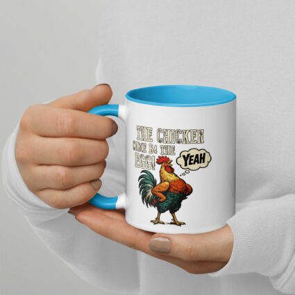 The chicken came b4 the egg funny satire Mug with Color Inside - Image 17