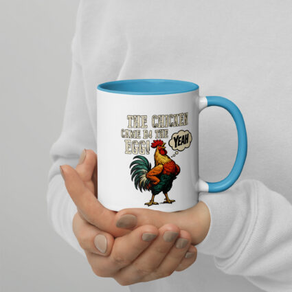 The chicken came b4 the egg funny satire Mug with Color Inside - Image 18