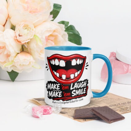 1. Make em smile make em laugh funny Mug with Color Inside - Image 50