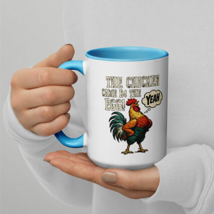 The chicken came b4 the egg funny satire Mug with Color Inside - Image 19