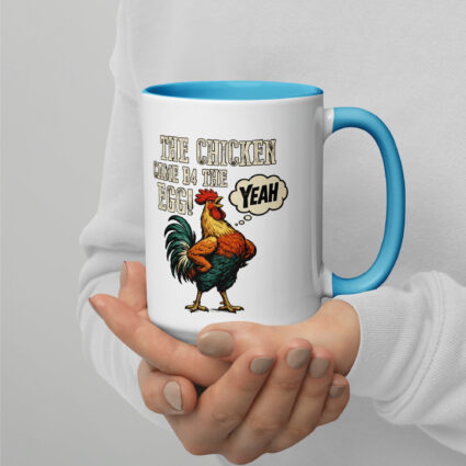 The chicken came b4 the egg funny satire Mug with Color Inside - Image 20
