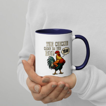 The chicken came b4 the egg funny satire Mug with Color Inside - Image 7