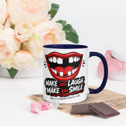 1. Make em smile make em laugh funny Mug with Color Inside - Image 32