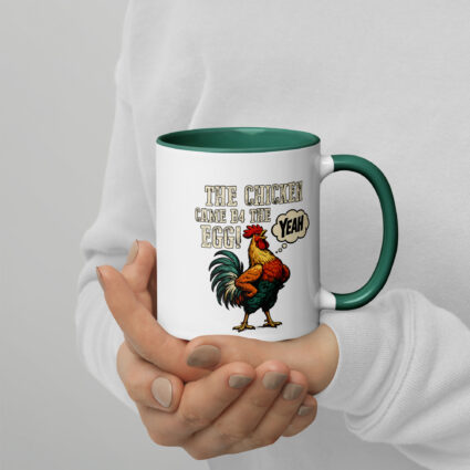 The chicken came b4 the egg funny satire Mug with Color Inside - Image 14