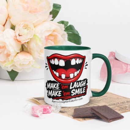 1. Make em smile make em laugh funny Mug with Color Inside - Image 44