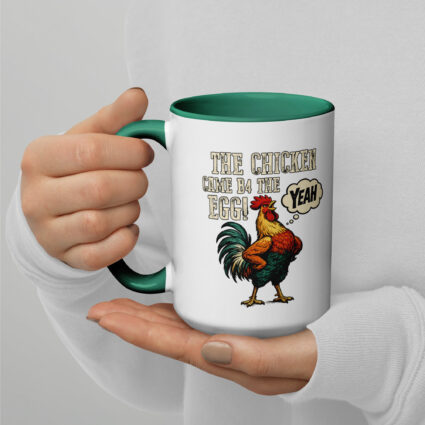 The chicken came b4 the egg funny satire Mug with Color Inside - Image 15