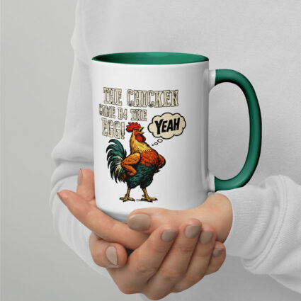 The chicken came b4 the egg funny satire Mug with Color Inside - Image 16