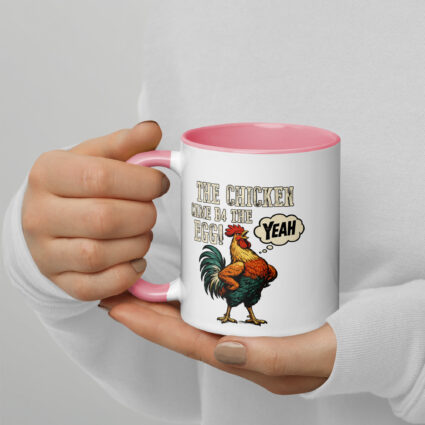 The chicken came b4 the egg funny satire Mug with Color Inside - Image 21