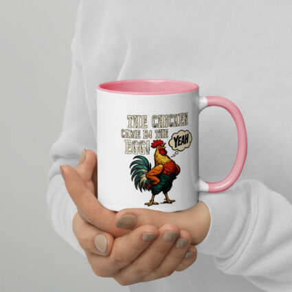The chicken came b4 the egg funny satire Mug with Color Inside - Image 22