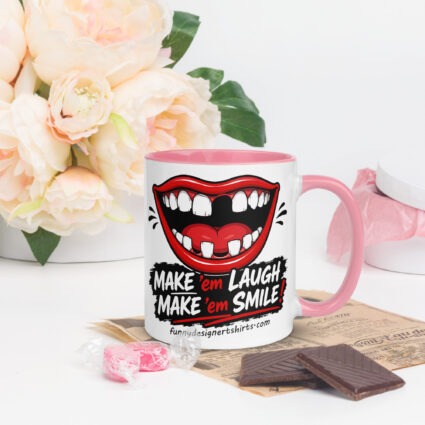 1. Make em smile make em laugh funny Mug with Color Inside - Image 56