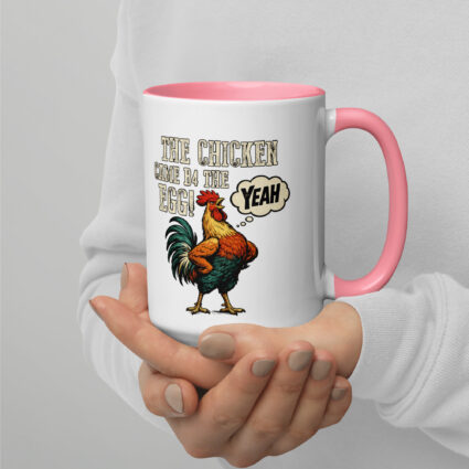 The chicken came b4 the egg funny satire Mug with Color Inside - Image 24