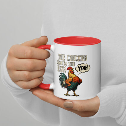 The chicken came b4 the egg funny satire Mug with Color Inside - Image 10