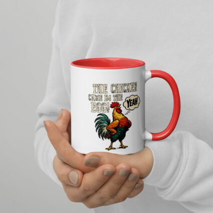 The chicken came b4 the egg funny satire Mug with Color Inside - Image 11