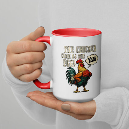 The chicken came b4 the egg funny satire Mug with Color Inside