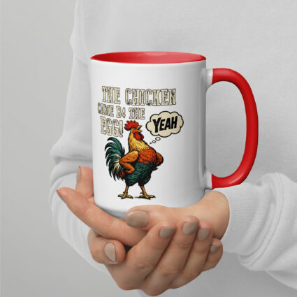 The chicken came b4 the egg funny satire Mug with Color Inside - Image 12