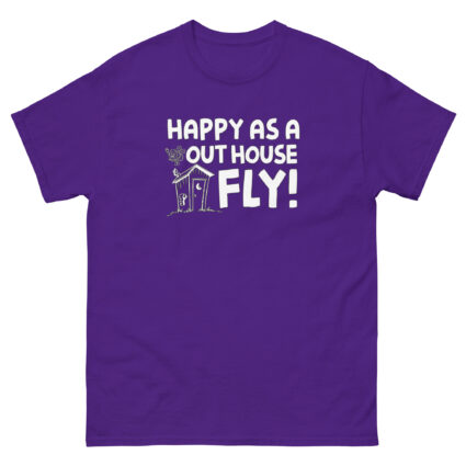 1. Happy as a out house fly, funny sarcasm satire Unisex classic tee - Image 4